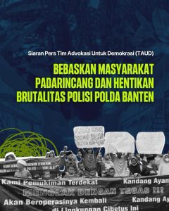 Bebaskan Masyarakat Padarincang dan Hentikan Brutalitas Polisi Polda Banten