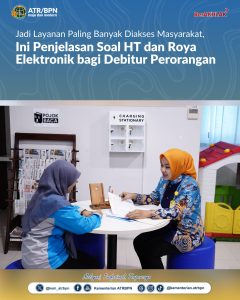 Jadi Layanan Paling Banyak Diakses Masyarakat, Ini Penjelasan Soal HT Dan Roya Elektronik, Bagi Debitur Perorangan.