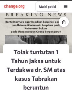 Solidaritas Netizens, Buat Petisi Di Change.Org, Tolak Tuntutan 1 Tahun Oleh Jaksa, Untuk Terdakwa Dr.SM Atas Kasus Tabrakan Beruntun.
