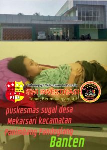 Wartawan GWI Dampingi Ibu Hamil dari Puskesmas Baru di Kampung Sugal, desa Mekarsari kecamatan Panimbang Sampai Rumah Sakit Alinda 